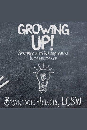 Growing Up! - Systemic and Neurological Independence - cover