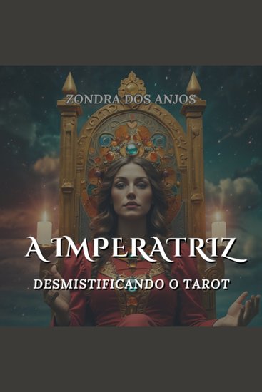 A Imperatriz - Desmistificando o Tarot - Arcanos Maiores - cover