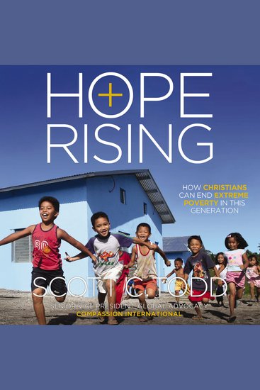 Hope Rising - How Christians Can End Extreme Poverty in This Generation - cover