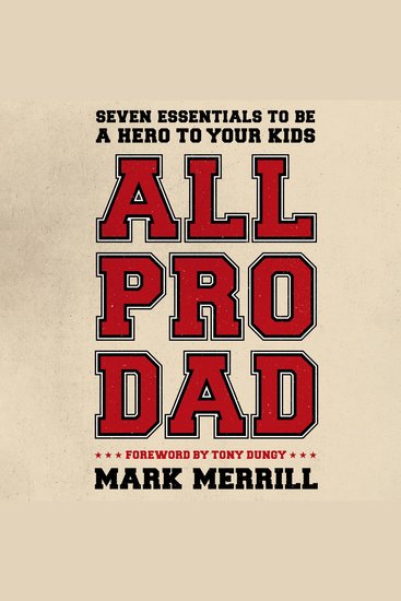 All Pro Dad - Seven Essentials to Be a Hero to Your Kids - cover
