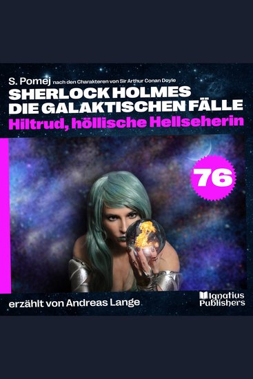 Hiltrud höllische Hellseherin (Sherlock Holmes - Die galaktischen Fälle Folge 76) - cover
