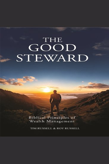 The Good Steward - Biblical Principles of Wealth Management - cover