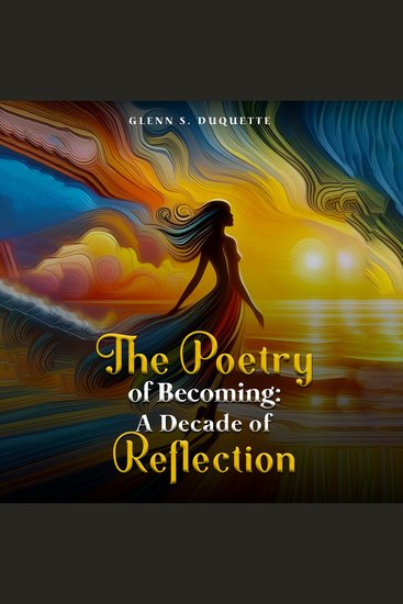 The Poetry Of Becoming - A Decade Of Reflection - cover