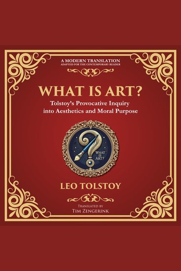 What Is Art? - A Profound Exploration of Creativity Morality and the Purpose of Art - A Modern Translation - Adapted for the Contemporary Reader - cover