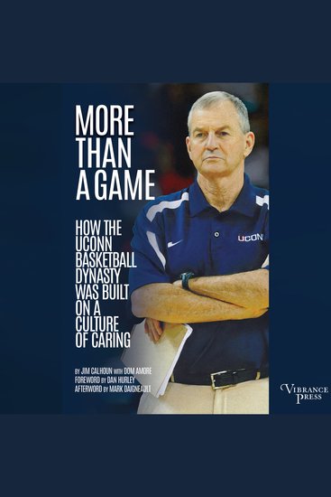 More than a Game - How the UConn Basketball Dynasty Was Built on a Culture of Caring - cover