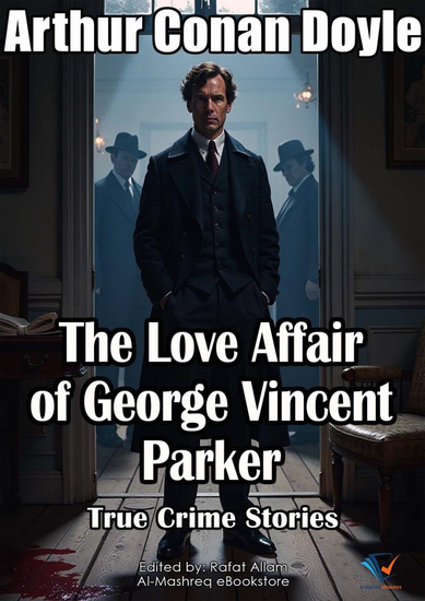 The Love Affair of George Vincent Parker - True Crime Stories - cover