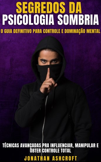 Segredos Da Psicologia Sombria - Segredos Da Psicologia Sombria - cover
