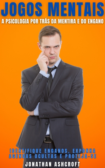 Jogos Mentais - A Psicologia Por Trás Da Mentira E Do Engano - cover