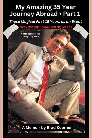 My Amazing 35 Year Journey Abroad - Part 1 - Those Magical First 15 Years as an Expat - cover