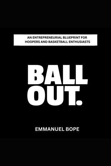 Ball Out - Mastering Entrepreneurship Through Hoop Culture - cover
