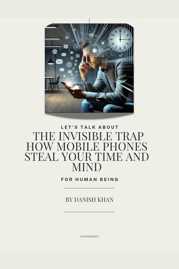 Invisible Trap The: How Mobile Phones Steal Your Time and Mind - cover