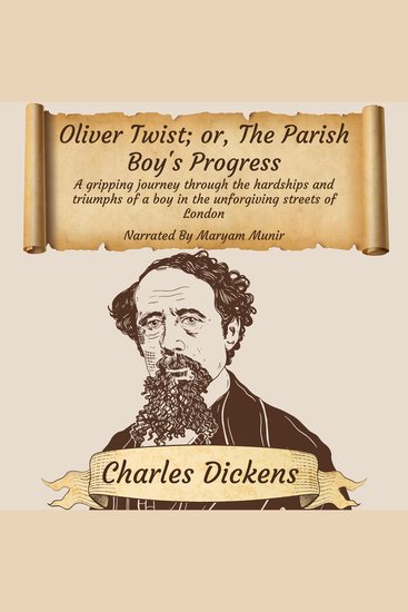 Oliver Twist; or The Parish Boy's Progress - A gripping journey through the hardships and triumphs of a boy in the unforgiving streets of London - cover