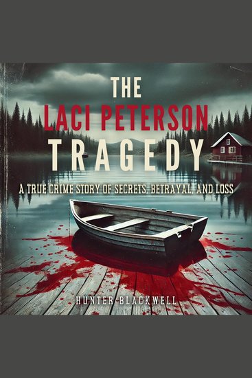 Laci Peterson Tragedy The: A True Crime Story of Secrets Betrayal and Loss - cover