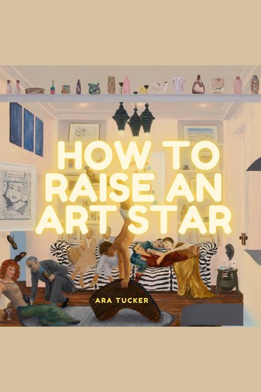 How to Raise an Art Star - cover