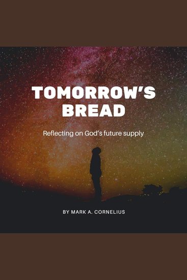 Tomorrow's Bread - Reflecting on God's Future Supply - cover