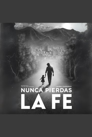 Nunca Pierdas la Fe Vol I - Un viaje a través del duelo un destino hacia la sanación - cover