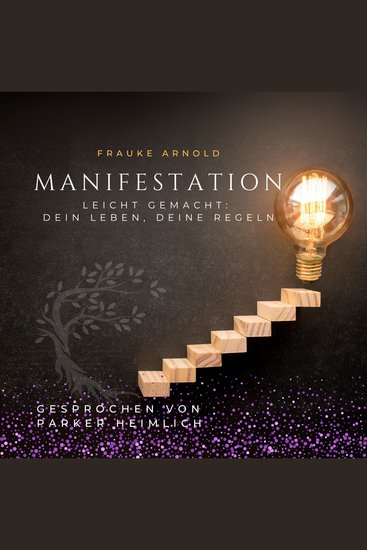 Manifestation Leicht Gemacht - Dein Leben Deine Regeln - cover