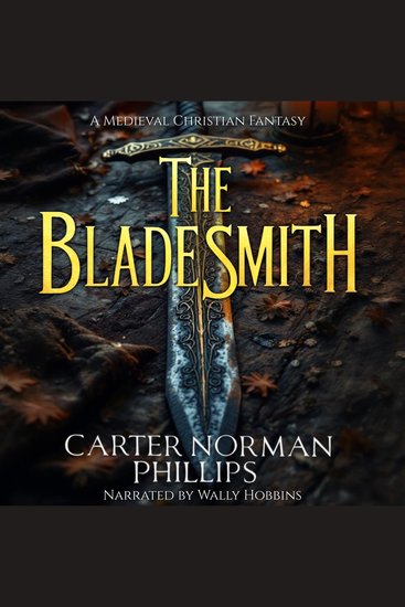 The Bladesmith - A Medieval Christian Fantasy - cover