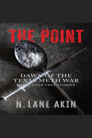 The Point - Dawn of the Texas Meth War (Based Upon True Stories) - cover