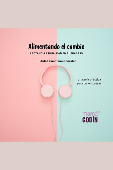 Alimentando el Cambio - Lactancia e Igualdad en el Trabajo - cover