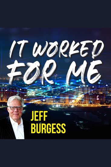 It Worked For Me - My Life Seizing Opportunity and Building Success - cover