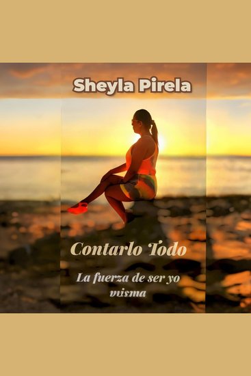 Contarlo todo: La fuerza de ser yo misma - cover