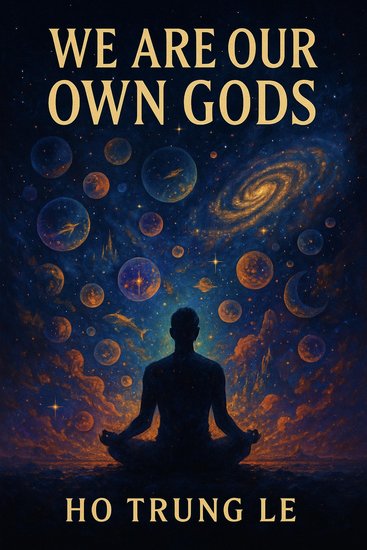We Are Our Own Gods - Trung Ho Le - cover