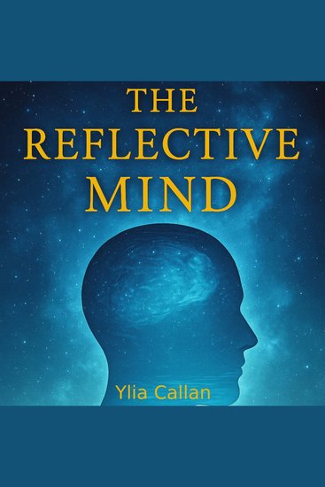 The Reflective Mind - A Mirror of Consciousness - cover