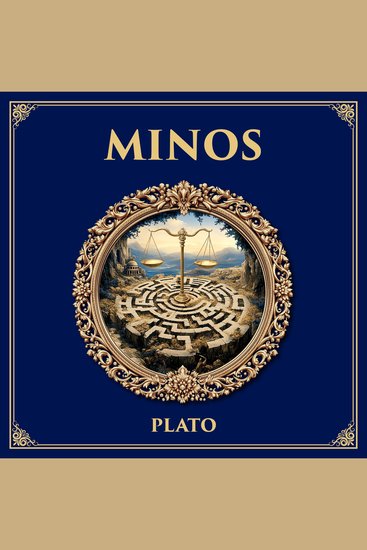 Minos - What Is Law? – Plato’s Fragmentary Dialogue on Justice and Political Philosophy - cover