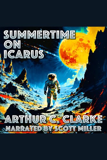 Summertime on Icarus AKA The Hottest Piece Of Real Estate In The Solar System - Trapped Where the Sun Never Blinks - cover