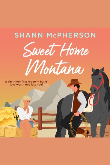 Sweet Home Montana: A hilarious small-town second chance cowboy romance perfect for fans of Elsie Silver and Paisley Hope! - cover