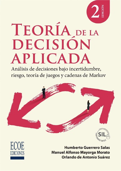 Teoría de la decisión aplicada - Análisis de decisiones bajo incertidumbre riesgo teoría de juegos y cadenas de Markov - cover
