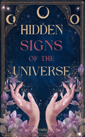 Hidden Signs of the Universe - The Secret Code Behind Coincidences Repetitions and Synchronicities - cover