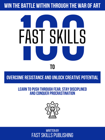Win The Battle Within Through The War Of Art - 100 Fast Skills To Overcome Resistance And Unlock Creative Potential - cover