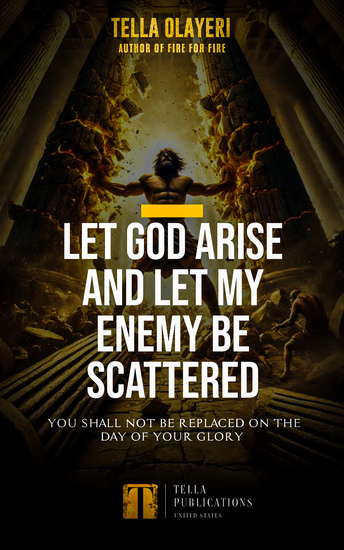 Let God Arise and Let My Enemy Be Scattered - You Shall Not Be Replaced On The Day Of Your Glory - cover