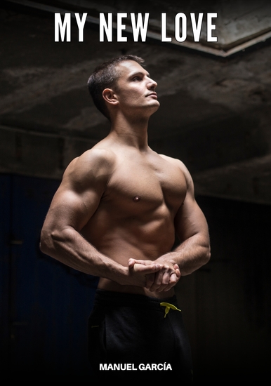 My New Love - Explicit Gay Erotic Stories of Hardcore Sex for Adult Men - cover