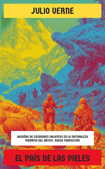 El país de las pieles - Hazañas de Cazadores Valientes en la Naturaleza Indómita del Ártico - cover