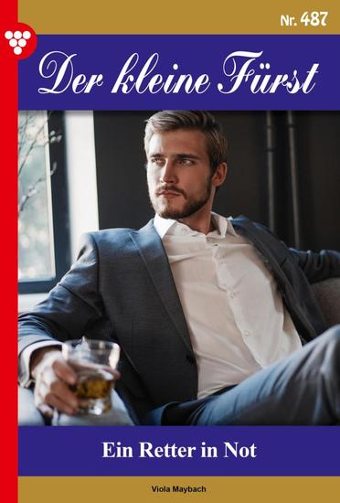 Ein Retter in der Not - Der kleine Fürst 487 – Adelsroman - cover