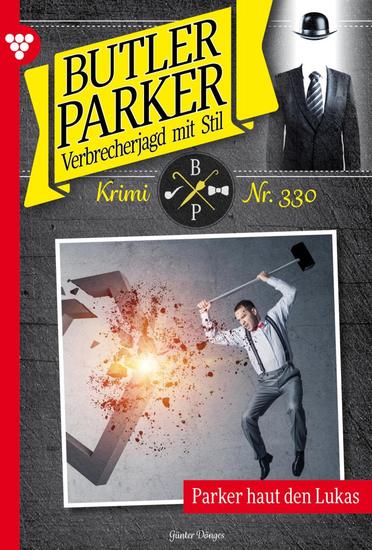 Parker haut den Lukas - Butler Parker 330 – Kriminalroman - cover
