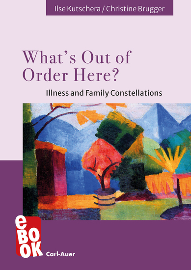 What's Out of Order Here? - Illness and Familiy Constellations - cover
