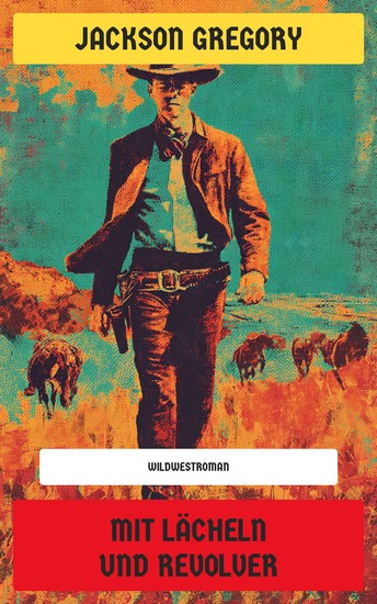 Mit Lächeln und Revolver - Wildwestroman - cover