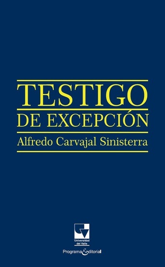 Testigo de excepción Alfredo Carvajal Sinisterra - cover