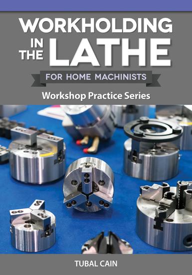 Workholding in the Lathe for Home Machinists - Workshop Practice Series - cover