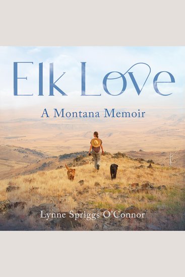 Elk Love - A Montana Memoir - cover