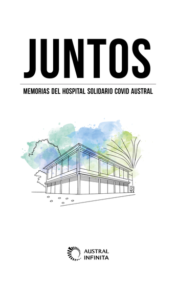 Juntos - Memorias del Hospital Solidario Covid Austral - cover