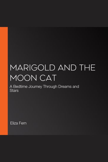 Marigold and the Moon Cat - A Bedtime Journey Through Dreams and Stars - cover