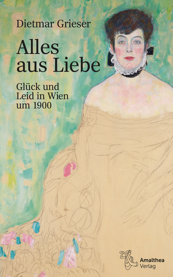 Alles aus Liebe - Glück und Leid in Wien um 1900 - cover