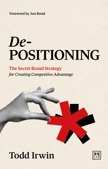 De-Positioning - The Secret Brand Strategy for Creating Competitive Advantage - cover