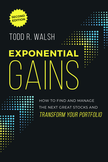Exponential Gains (Second Edition) - How to Find and Manage the Next Great Stocks and Transform Your Portfolio - cover