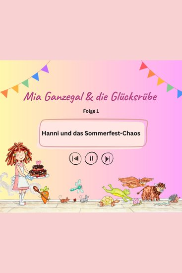 Mia Ganzegal und die Glücksrübe - Hanni und das Sommerfest-Chaos - cover